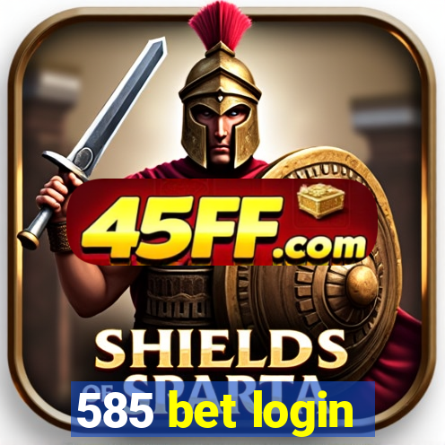 585 bet login